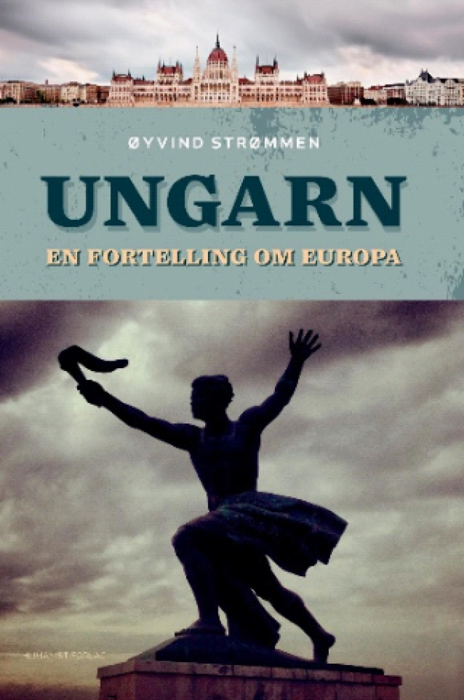 Ungarn – Ei forteljing om Europa