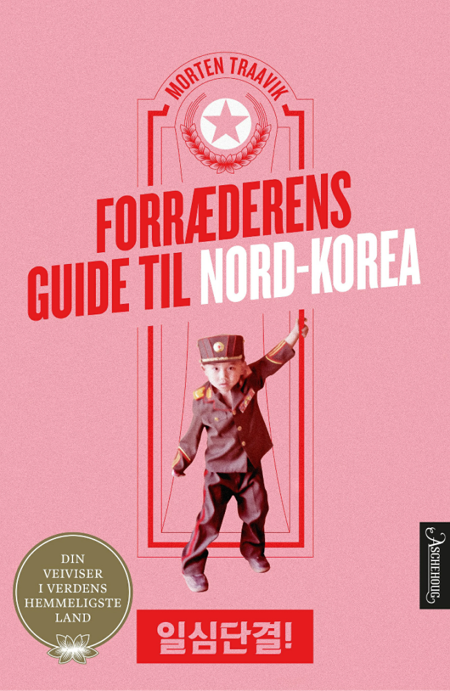 Bokomtale:«Forræderens guide til Nord-Korea»av Morten Traavik. Aschehoug, 2018 (